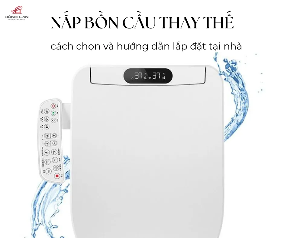 Nắp bồn cầu thay thế: Cách chọn và hướng dẫn lắp đặt tại nhà đúng cách