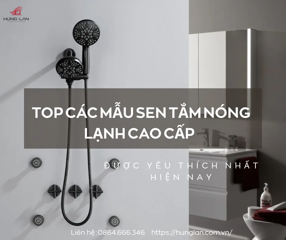 Top các mẫu sen tắm nóng lạnh cao cấp được yêu thích nhất hiện nay