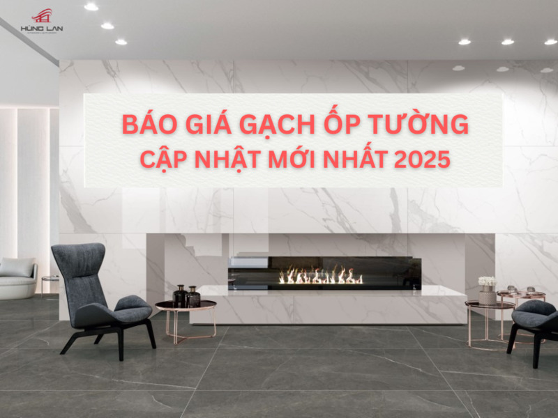 Báo giá gạch ốp tường cập nhật mới nhất 2025 đáng tham khảo
